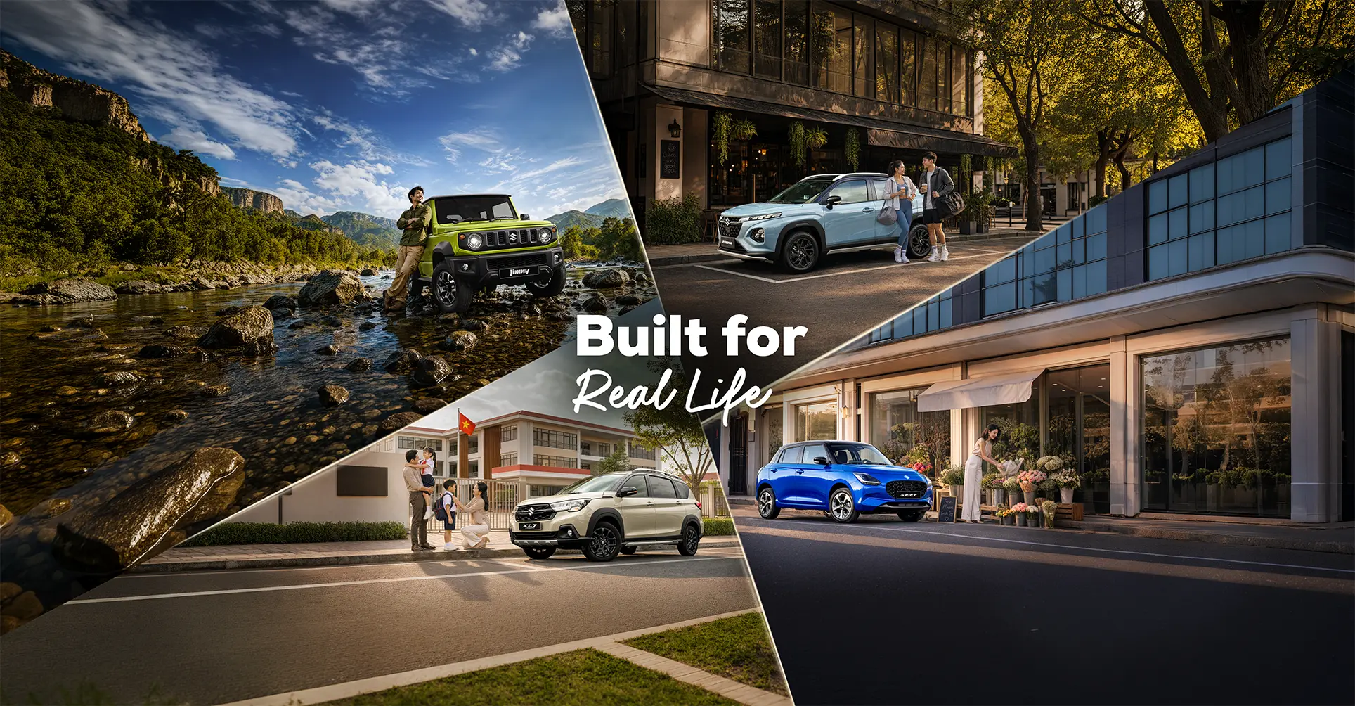 SUZUKI | BUILT FOR REAL LIFE - VỪA VẶN CHO CUỘC SỐNG SUZUKI | BUILT FOR REAL LIFE - VỪA VẶN CHO CUỘC SỐNG