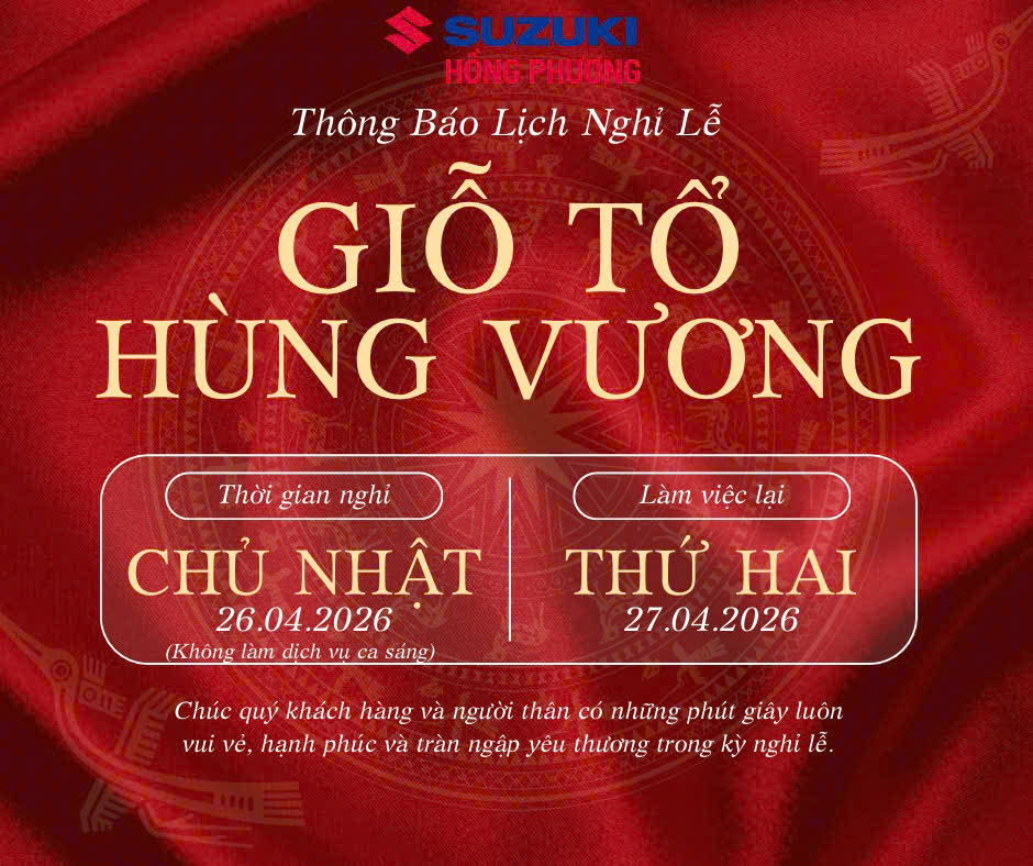 SUZUKI HỒNG PHƯƠNG THÔNG BÁO LỊCH NGHỈ LỄ GIỖ TỔ HÙNG VƯƠNG